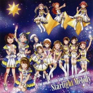 「売り尽くし」ケース無:: スコーピオ THE IDOLM@STER LIVE THE@TER FORWARD 03 Starlight Melody  中古CD レンタル落ち