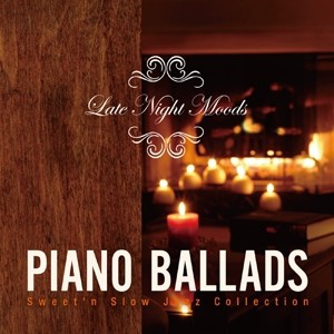 【ご奉仕価格】ケース無:: オムニバス Late Night Moods Piano Ballads Sweet’n Slow Jazz Collection  中古CD レンタル落ち