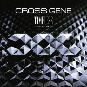 ケース無:: CROSS GENE TIMELESS FUTURE 通常盤  中古CD レンタル落ち