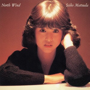 松田聖子／Ｎｏｒｔｈ　Ｗｉｎｄ