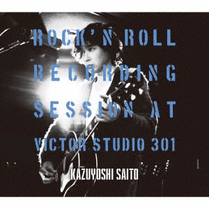 斉藤和義／ＲＯＣＫ’Ｎ　ＲＯＬＬ　Ｒｅｃｏｒｄｉｎｇ　Ｓｅｓｓｉｏｎ　ａｔ　Ｖｉｃｔｏｒ　Ｓｔｕｄｉｏ　３０１（初回限定盤）（Ｄ