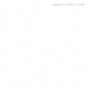 ＧＥＮＥＲＡＴＩＯＮＳ　ｆｒｏｍ　ＥＸＩＬＥ　ＴＲＩＢＥ／ｂｅｙｏｎｄ　ｔｈｅ　ＧＥＮＥＲＡＴＩＯＮＳ（ＤＶＤ付）