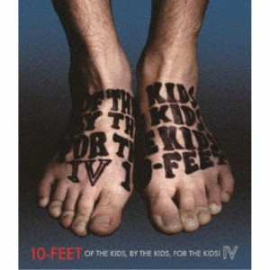 10-FEET／OF THE KIDS，BY THE KIDS，FOR THE KIDS！IV 【Blu-ray】