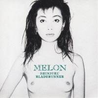 MELON／新宿ブレード・ランナー 【CD】