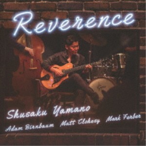 Shusaku Yamano／Reverence 【CD】