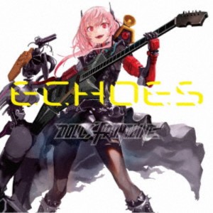 ドールズフロントライン／Character Songs Collection 「ECHOES」《通常盤》 【CD】