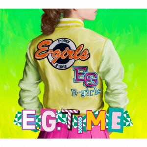 E-girls／E.G. TIME《CD2枚組+Blu-ray》 (初回限定) 【CD+Blu-ray】