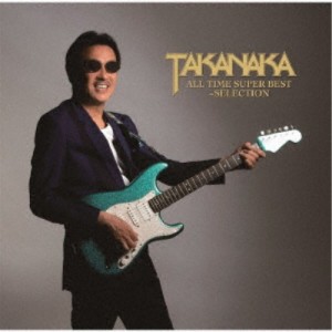 高中正義／TAKANAKA ALL TIME SUPER BEST〜SELECTION 【CD】