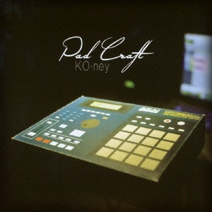 KO-ney／Pad Craft 【CD】