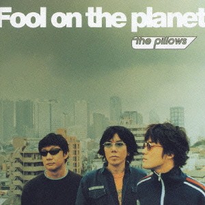 the pillows／Fool on the planet 【CD】