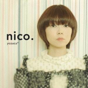 yozuca＊／nico. 【CD】