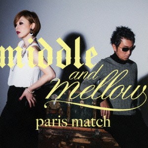 paris match／middle ＆ mellow of paris match 【CD】
