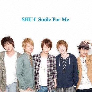 SHU-I／Smile For Me 【CD+DVD】