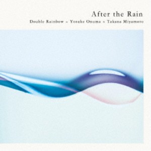 Double Rainbow＝小沼ようすけ×宮本貴奈／After the Rain 【CD】