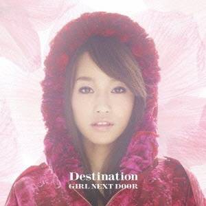 GIRL NEXT DOOR／Destination (初回限定) 【CD】