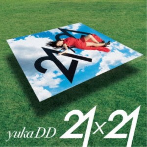 yukaDD(；´∀’)／21x21 (初回限定) 【CD+DVD】