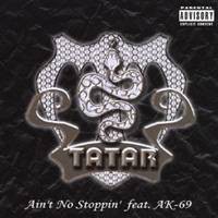 タタール／Ain’t No Stoppin’ feat.AK-69 【CD】