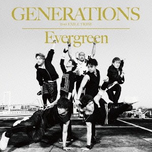 GENERATIONS from EXILE TRIBE／Evergreen 【CD】