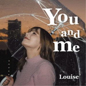 ルイーズ／You and me 【CD】