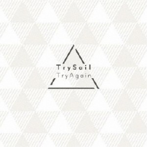 TrySail／TryAgain《完全生産限定盤》 (初回限定) 【CD+DVD】