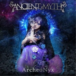 ANCIENT MYTH／ArcheoNyx《通常盤》 【CD】