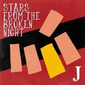 J／STARS FROM THE BROKEN NIGHT 【CD】