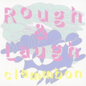 クラムボン／Rough ＆ Laugh 【CD】