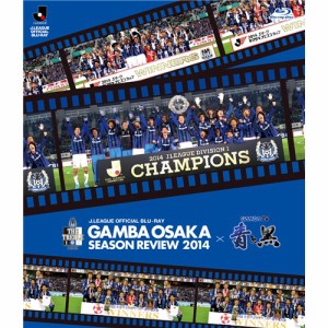 ガンバ大阪シーズンレビュー2014×ガンバTV〜青と黒〜 【Blu-ray】