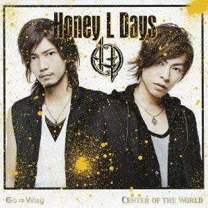 Honey L Days／Go⇒Way ／ Center of the World 【CD+DVD】