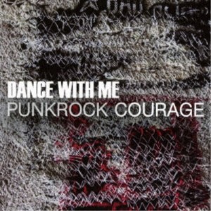 DANCE WITH ME／PUNKROCK COURAGE 【CD】