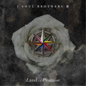 三代目 J SOUL BROTHERS from EXILE TRIBE／Land of Promise 【CD】