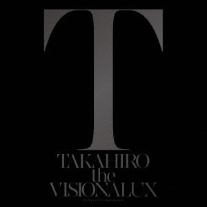 EXILE TAKAHIRO／the VISIONALUX《通常盤》 【CD】
