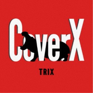 TRIX／CoverX 【CD】