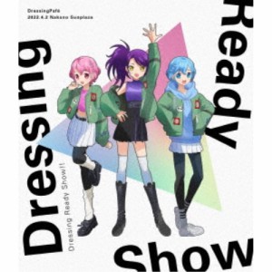 DressingPafe／Dressing Ready Show！！ 【Blu-ray】