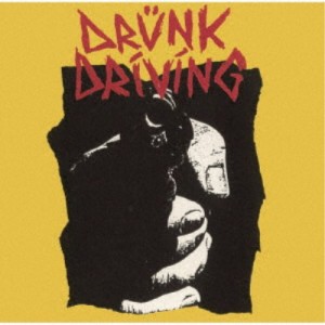 DRUNK DRIVING／DRUNK DRIVING 【CD】