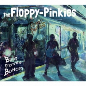 the Floppy-Pinkies／Bells From The Bottom 【CD】