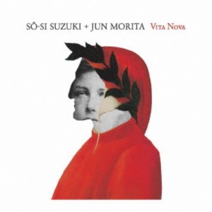 So-si Suzuki＋Jun Morita／『Vita Nova』 【CD】