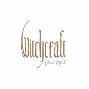 WITCHCRAFT／ブラック・メタル 【CD】