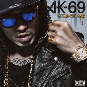 AK-69／THE SHOW MUST GO ON 【CD】