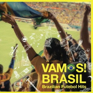 (スポーツ曲)／ヴァモス！ブラジル ブラジリアン・フットボール・ヒッツ 【CD】