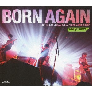 the pillows／BORN AGAIN 2011.04.24 at Zepp Tokyo HORN AGAIN TOUR 【Blu-ray】