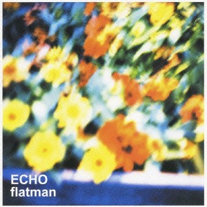 flatman／エコー 【CD】