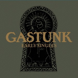 GASTUNK／EARLY SINGLES (SHM-CD EDITION) 【CD】