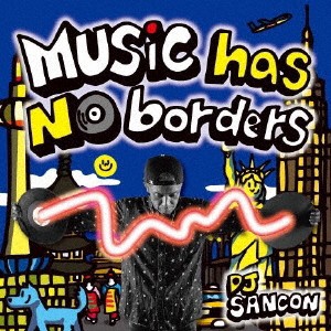 DJ SANCON／Music has no borders 【CD】