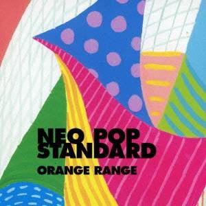 ORANGE RANGE／NEO POP STANDARD 【CD】