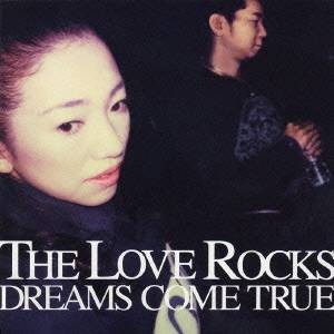 DREAMS COME TRUE／THE LOVE ROCKS 【CD】