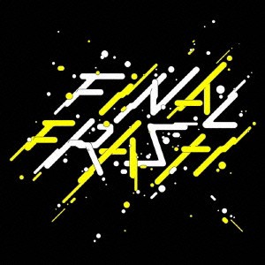 FINAL FRASH／FINAL FRASH 【CD】