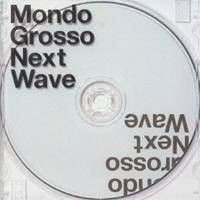 MONDO GROSSO／Next Wave 【CD】