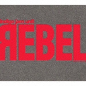 indigo jam unit／REBEL 【CD】