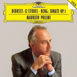 マウリツィオ・ポリーニ／ドビュッシー：12の練習曲全曲 ベルク：ピアノ・ソナタ 【CD】